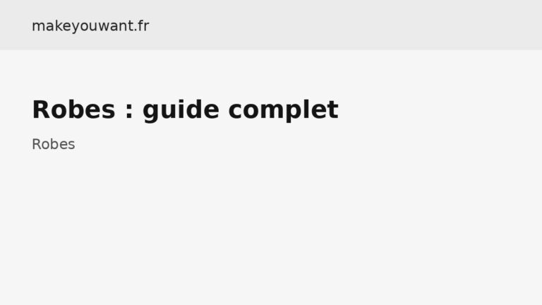 Robes : guide complet - Robes